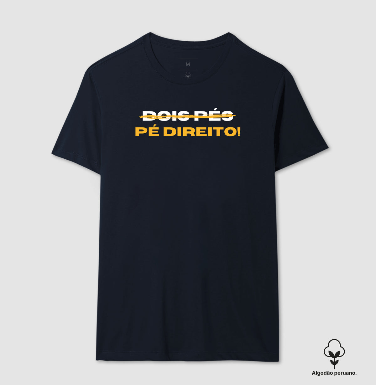 Camiseta em Algodão Peruano – Dois pés? Pé direito!