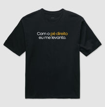 Camiseta Oversized – Com o Pé Direito Eu Me Levanto
