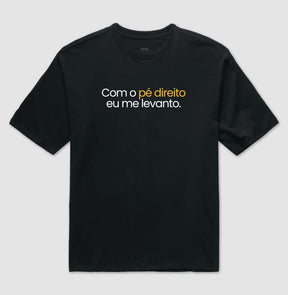 Camiseta Oversized – Com o Pé Direito Eu Me Levanto