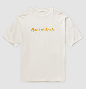 Camiseta Oversized – Aqui é pé direito.