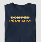 Camiseta – Dois Pés? Pé Direito!