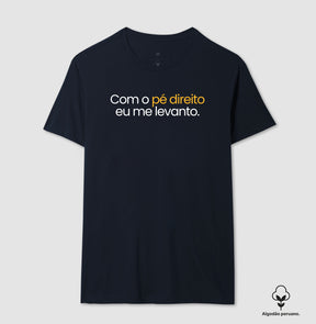 Camiseta em Algodão Peruano – Com o Pé Direito Eu Me Levanto