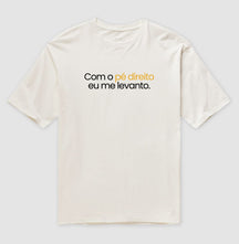 Camiseta Oversized – Com o Pé Direito Eu Me Levanto