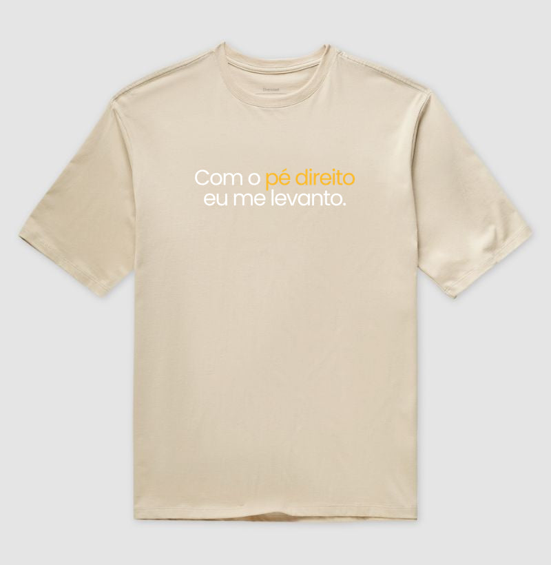 Camiseta Oversized – Com o Pé Direito Eu Me Levanto