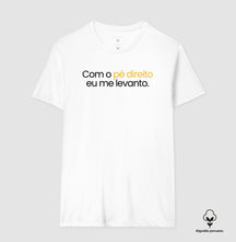 Camiseta em Algodão Peruano – Com o Pé Direito Eu Me Levanto