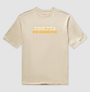 Camiseta Oversized – Dois pés? Pé direito!