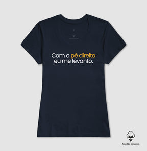 Camiseta em Algodão Peruano – Com o Pé Direito Eu Me Levanto