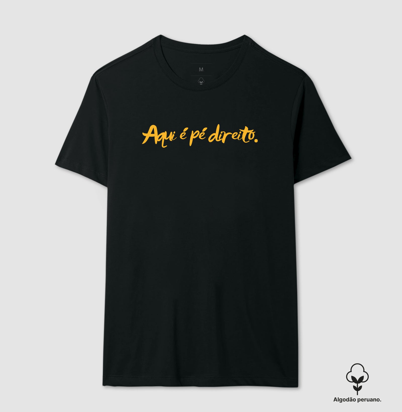 Camiseta em Algodão Peruano – Aqui é pé direito.